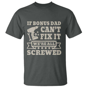 Funny Stepdad T Shirt Retro If Bonus Dad Cant Fix It Were All Screwed
