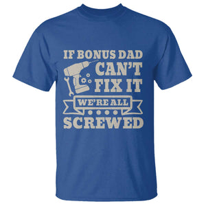Funny Stepdad T Shirt Retro If Bonus Dad Cant Fix It Were All Screwed