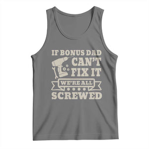 Funny Stepdad Tank Top Retro If Bonus Dad Cant Fix It Were All Screwed