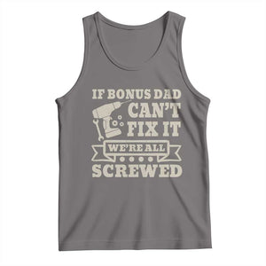 Funny Stepdad Tank Top Retro If Bonus Dad Cant Fix It Were All Screwed
