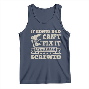 Funny Stepdad Tank Top Retro If Bonus Dad Cant Fix It Were All Screwed