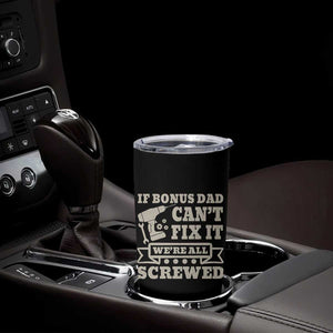 Funny Stepdad Tumbler Cup Retro If Bonus Dad Cant Fix It Were All Screwed