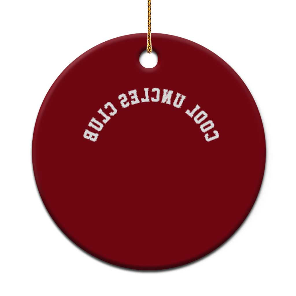 Cool Uncles Club Ceramic Ornament Gifts For Uncle Retro Upside Down Text TS10 1pc Red Print Your Wear