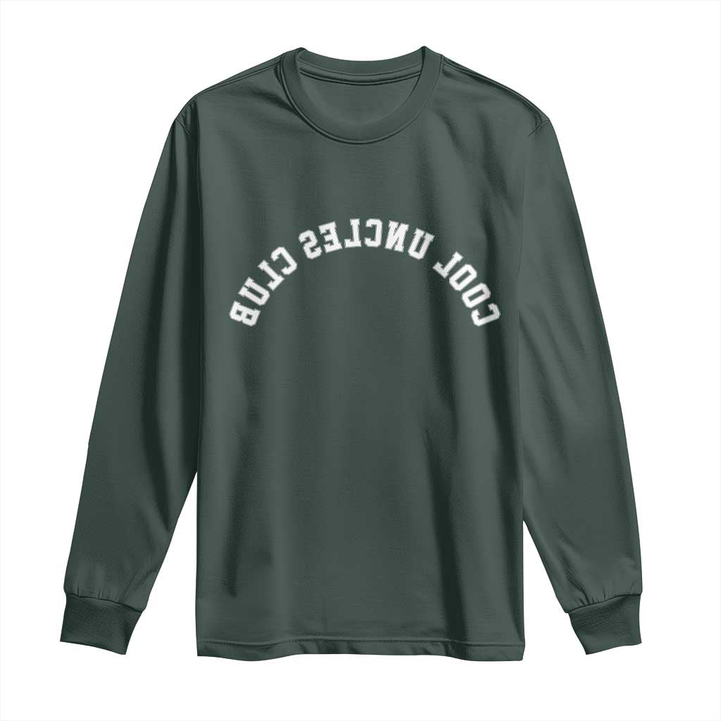 Cool Uncles Club Long Sleeve Shirt Gifts For Uncle Retro Upside Down Text TS10 Dark Forest Green Print Your Wear