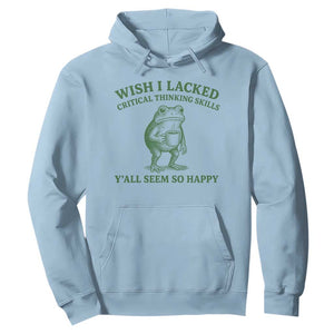 Sarcastic Overthinking Frog Coffee Meme Hoodie Wish I Lacked Critical Thinking Skills Y'all Seem So Happy