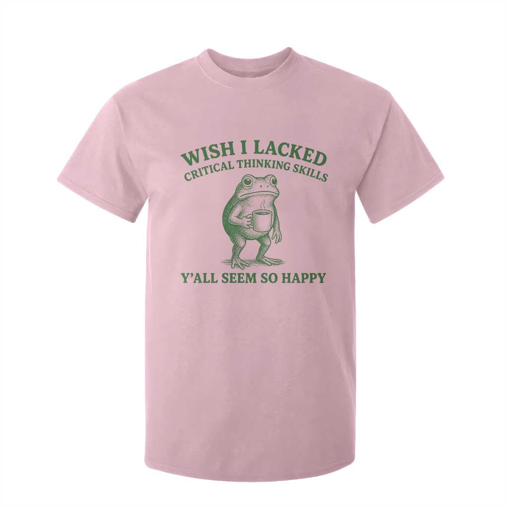Sarcastic Overthinking Frog Coffee Meme T Shirt For Kid Wish I Lacked Critical Thinking Skills Y'all Seem So Happy