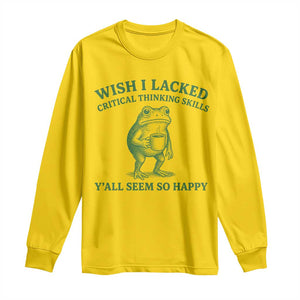 Sarcastic Overthinking Frog Coffee Meme Long Sleeve Shirt Wish I Lacked Critical Thinking Skills Y'all Seem So Happy