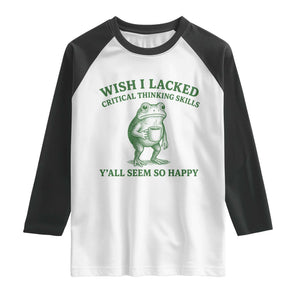 Sarcastic Overthinking Frog Coffee Meme Raglan Shirt Wish I Lacked Critical Thinking Skills Y'all Seem So Happy