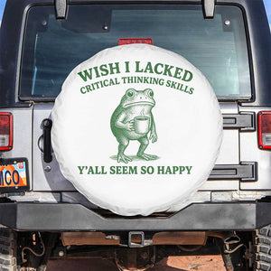 Sarcastic Overthinking Frog Coffee Meme Spare Tire Cover Wish I Lacked Critical Thinking Skills Y'all Seem So Happy