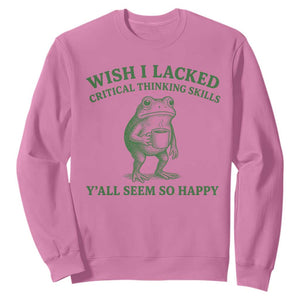 Sarcastic Overthinking Frog Coffee Meme Sweatshirt Wish I Lacked Critical Thinking Skills Y'all Seem So Happy