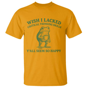 Sarcastic Overthinking Frog Coffee Meme T Shirt Wish I Lacked Critical Thinking Skills Y'all Seem So Happy