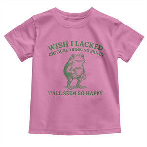 Sarcastic Overthinking Frog Coffee Meme Toddler T Shirt Wish I Lacked Critical Thinking Skills Y'all Seem So Happy