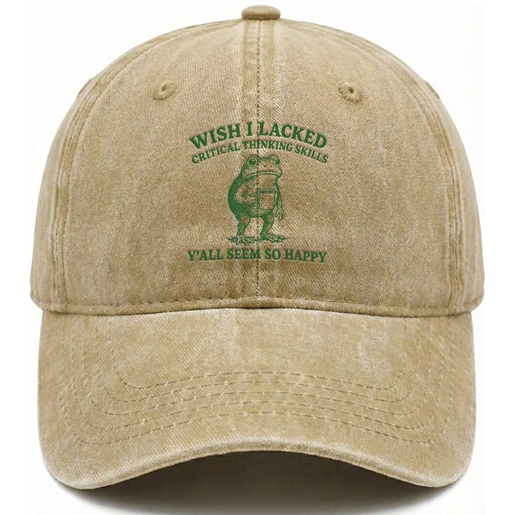 Sarcastic Overthinking Frog Coffee Meme Washed Cotton Baseball Cap Wish I Lacked Critical Thinking Skills Y'all Seem So Happy TS10 Print Your Wear