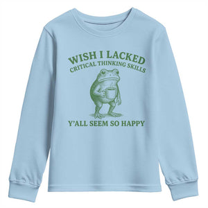 Sarcastic Overthinking Frog Coffee Meme Youth Sweatshirt Wish I Lacked Critical Thinking Skills Y'all Seem So Happy