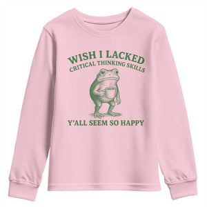 Sarcastic Overthinking Frog Coffee Meme Youth Sweatshirt Wish I Lacked Critical Thinking Skills Y'all Seem So Happy
