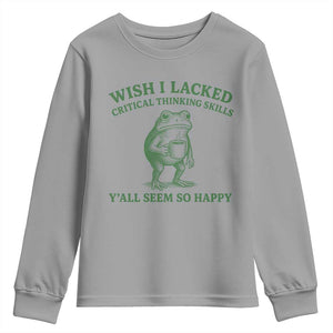 Sarcastic Overthinking Frog Coffee Meme Youth Sweatshirt Wish I Lacked Critical Thinking Skills Y'all Seem So Happy