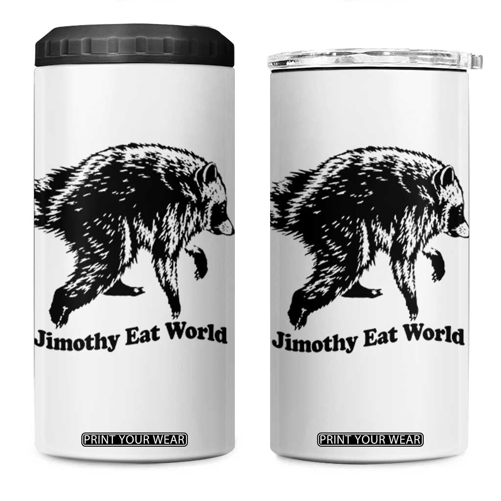Jimothy Eat World Funny Viral Raccoon Seattle Trash Panda 4 in 1 Can Cooler Tumbler