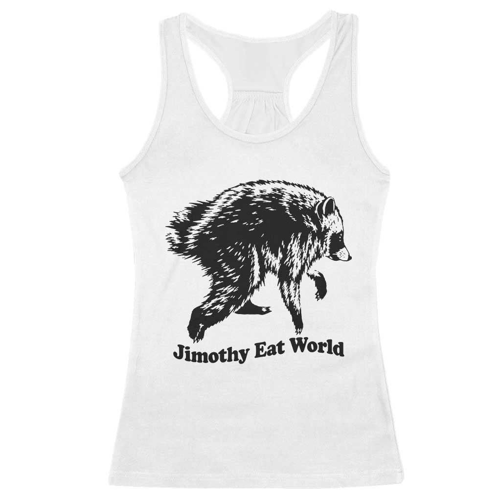 Jimothy Eat World Funny Viral Raccoon Seattle Trash Panda Racerback Tank Top TS10 White Print Your Wear