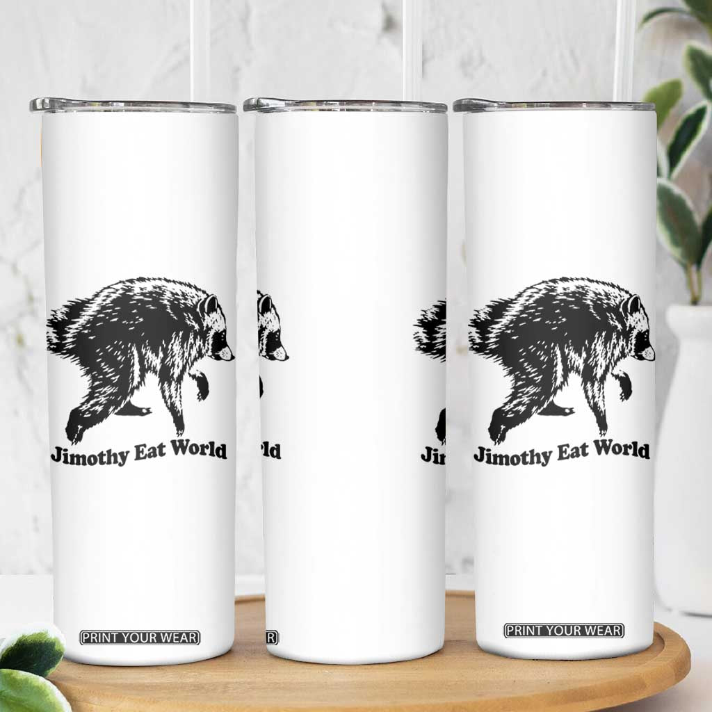 Jimothy Eat World Funny Viral Raccoon Seattle Trash Panda Skinny Tumbler