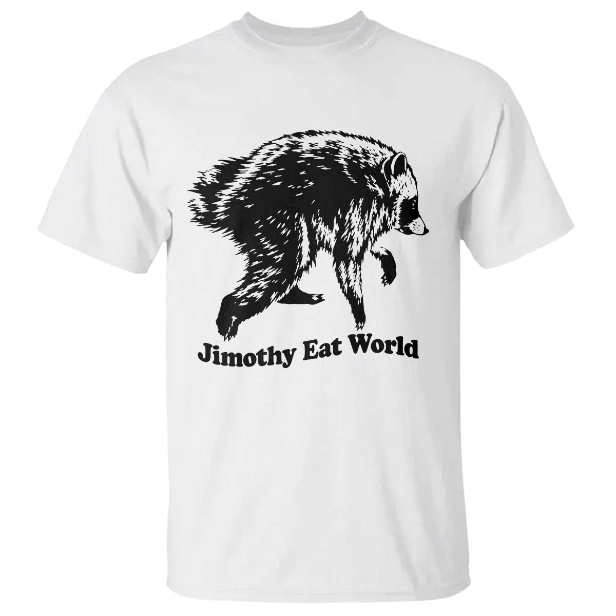 Jimothy Eat World Funny Viral Raccoon Seattle Trash Panda T Shirt TS10 White Print Your Wear