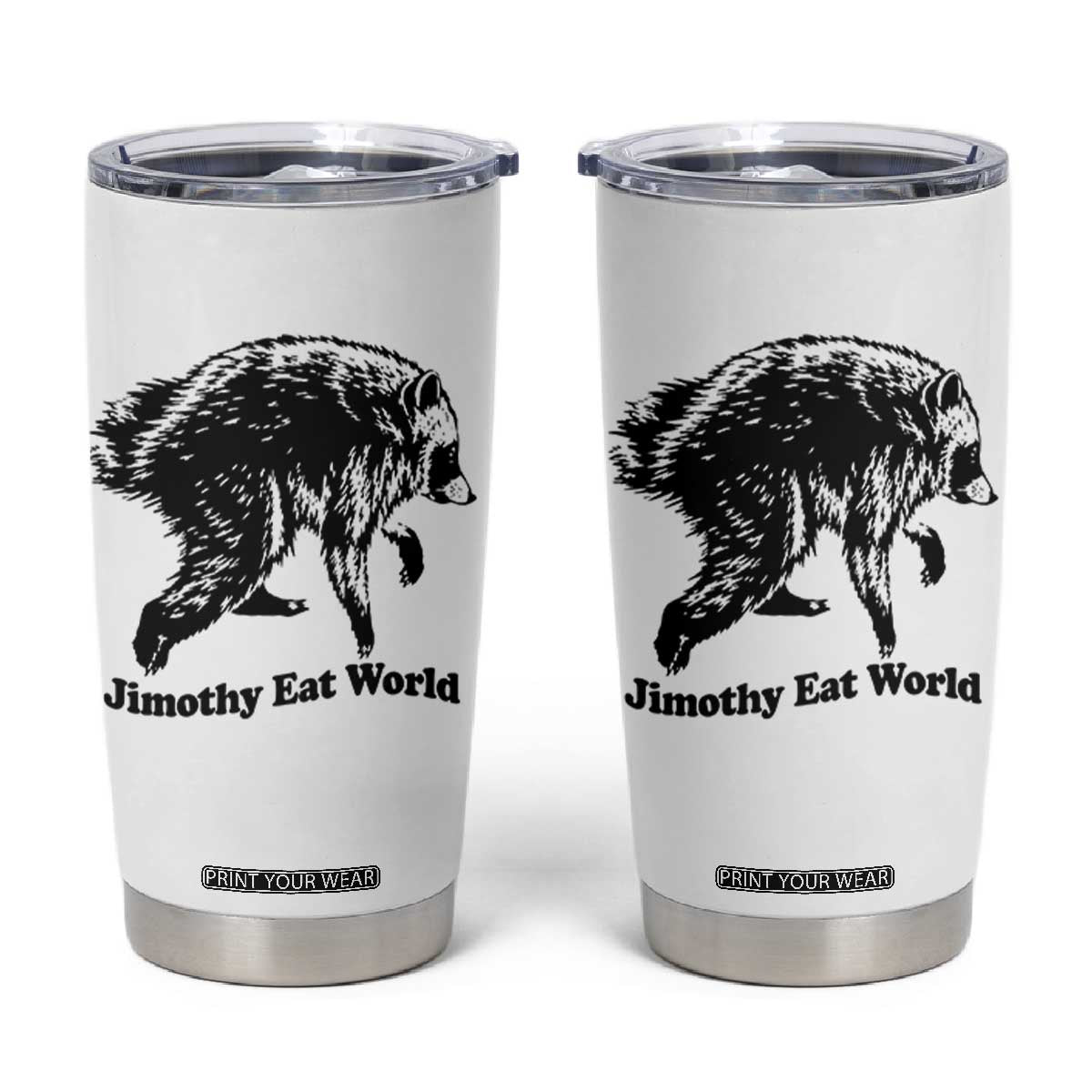 Jimothy Eat World Funny Viral Raccoon Seattle Trash Panda Tumbler Cup
