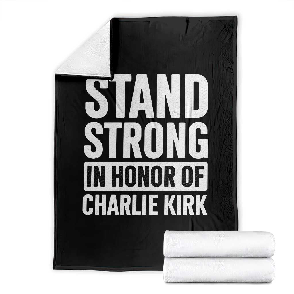 Stand Strong in Honor of Charlie Kirk Throw Blanket TS10 Black Print Your Wear
