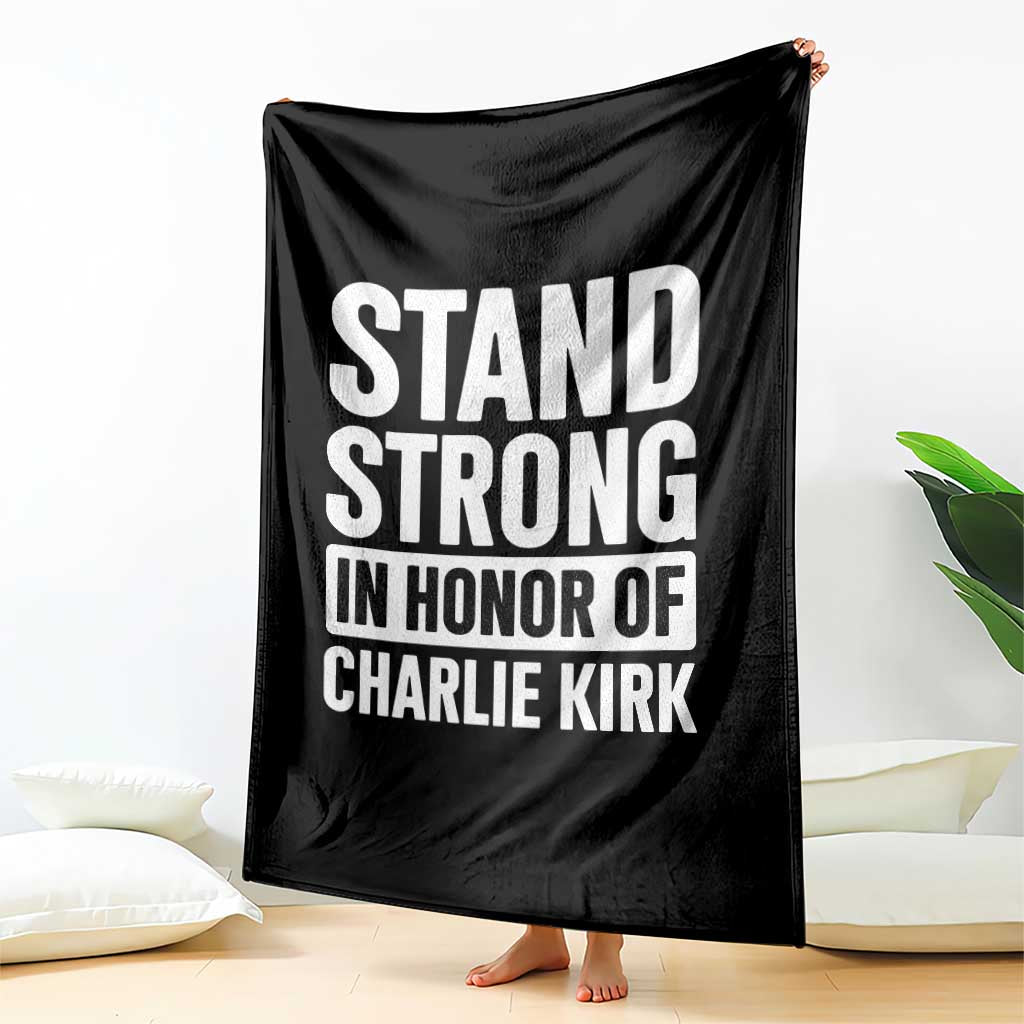 Stand Strong in Honor of Charlie Kirk Throw Blanket TS10 Print Your Wear