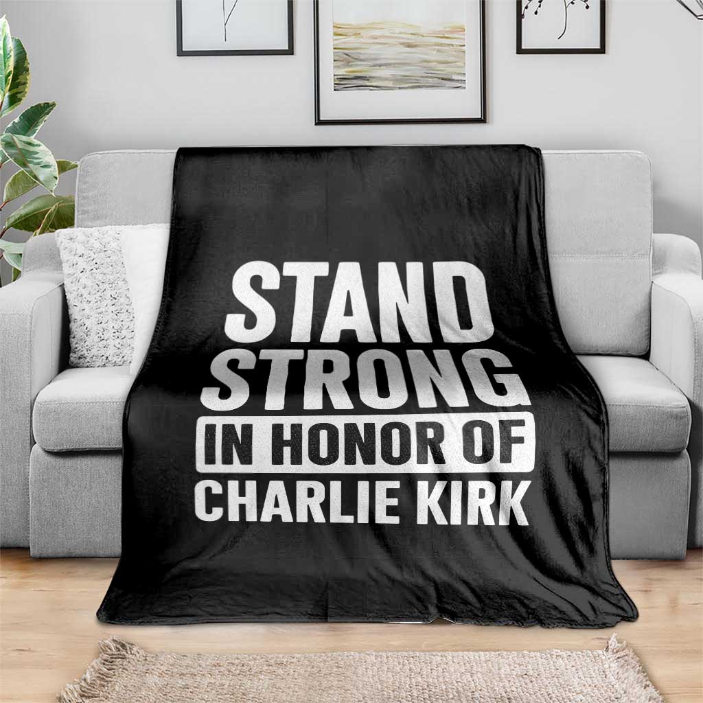 Stand Strong in Honor of Charlie Kirk Throw Blanket TS10 Print Your Wear