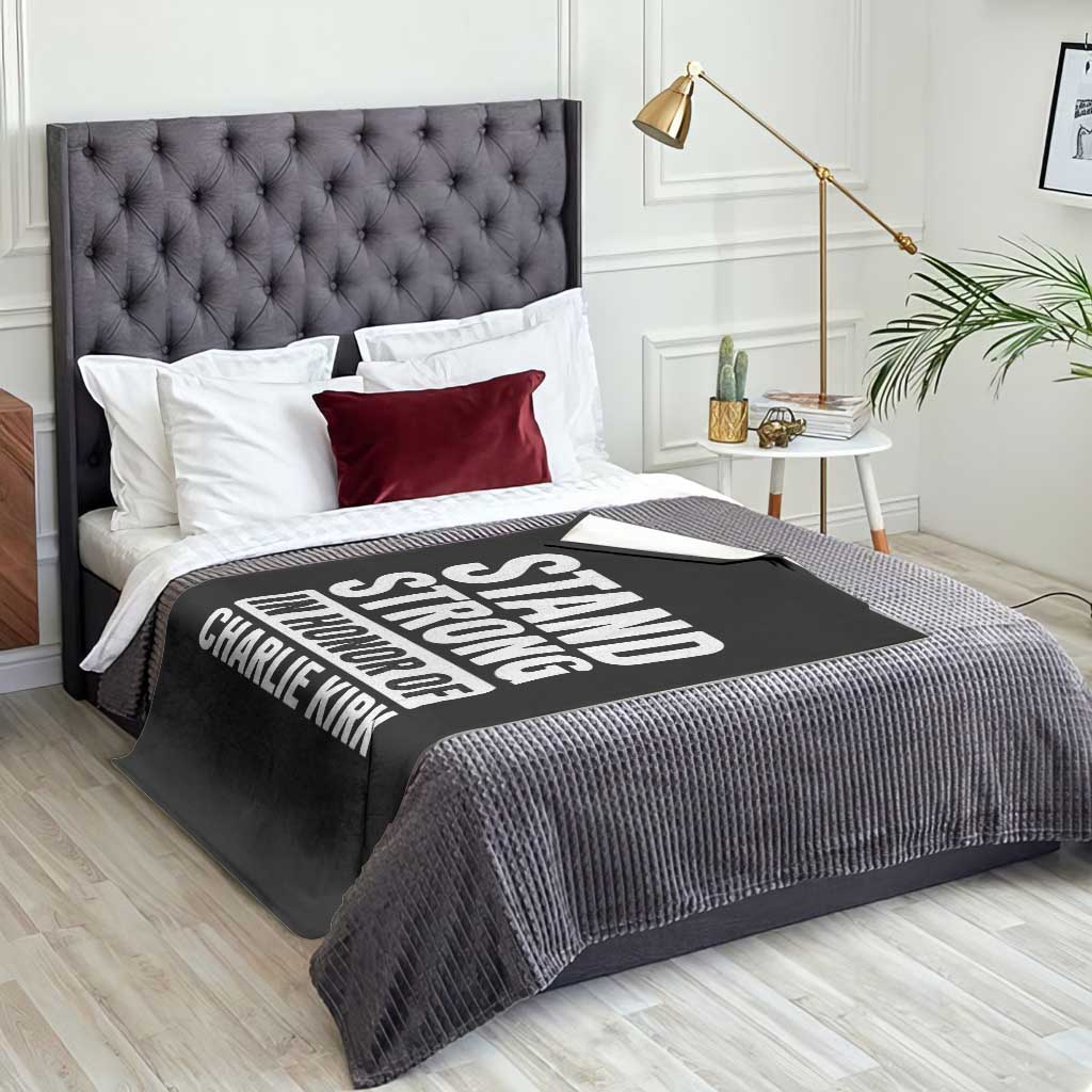 Stand Strong in Honor of Charlie Kirk Throw Blanket TS10 Print Your Wear
