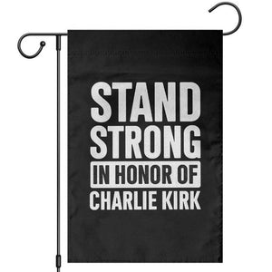 Stand Strong in Honor of Charlie Kirk Garden Flag TS10 Black Print Your Wear