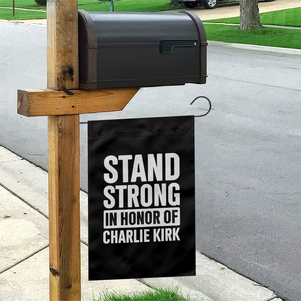 Stand Strong in Honor of Charlie Kirk Garden Flag TS10 Print Your Wear
