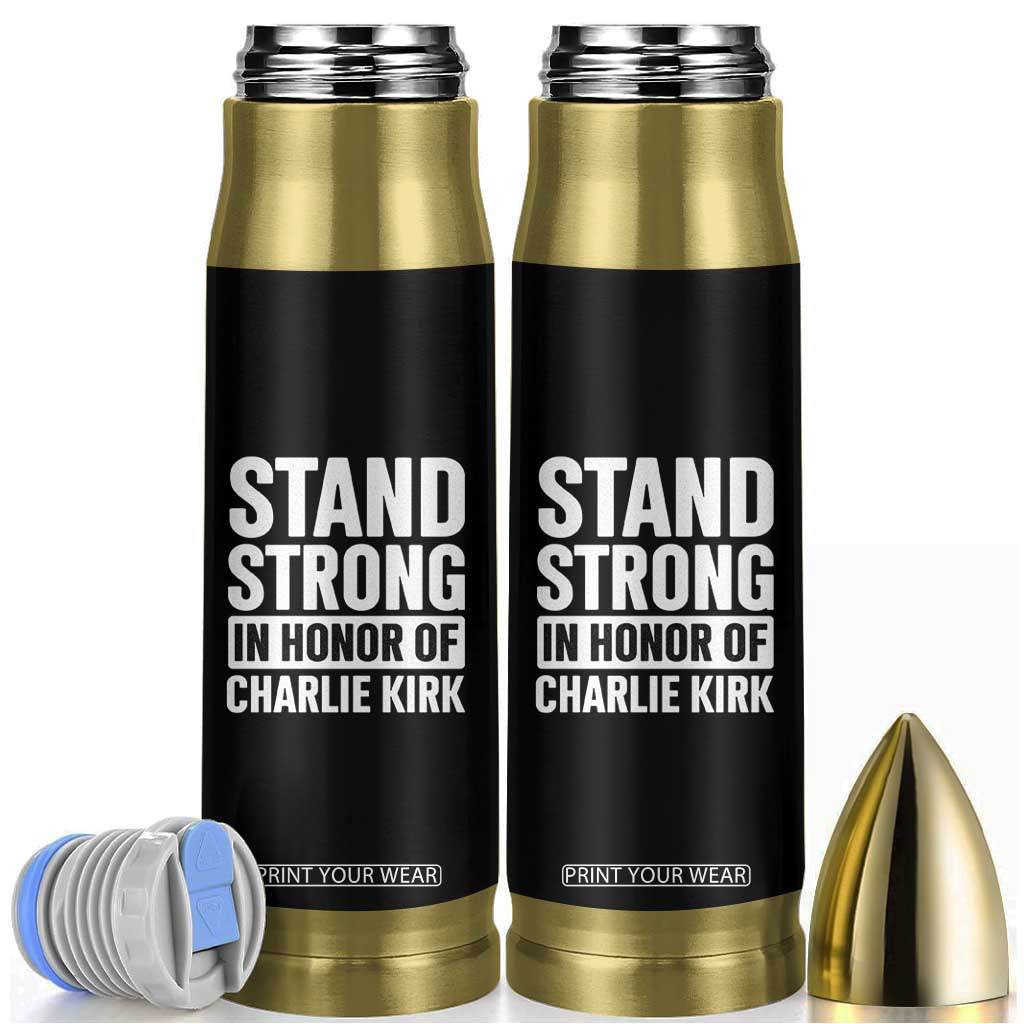 Stand Strong in Honor of Charlie Kirk Bullet Tumbler TS10 Black Print Your Wear