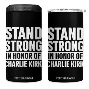 Stand Strong in Honor of Charlie Kirk 4 in 1 Can Cooler Tumbler TS10 One Size: 16 oz Black Print Your Wear
