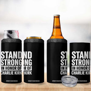 Stand Strong in Honor of Charlie Kirk 4 in 1 Can Cooler Tumbler TS10 Print Your Wear