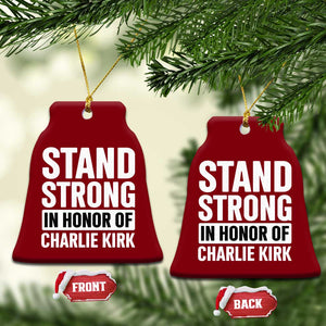 Stand Strong in Honor of Charlie Kirk Ceramic Ornament TS10 Print Your Wear