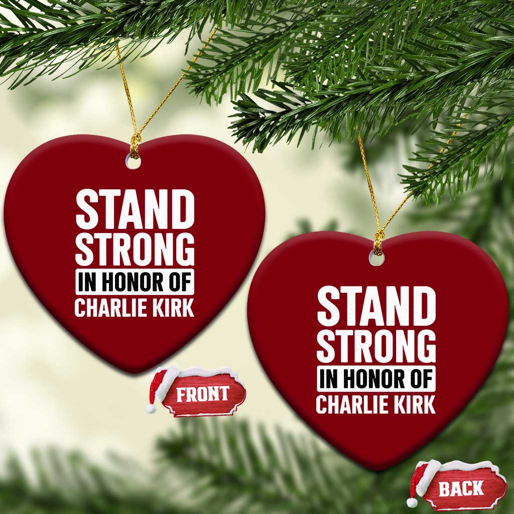 Stand Strong in Honor of Charlie Kirk Ceramic Ornament TS10 Print Your Wear