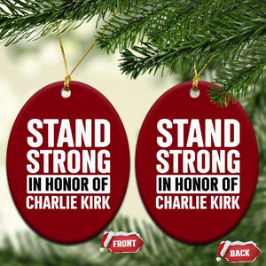 Stand Strong in Honor of Charlie Kirk Ceramic Ornament TS10 Print Your Wear