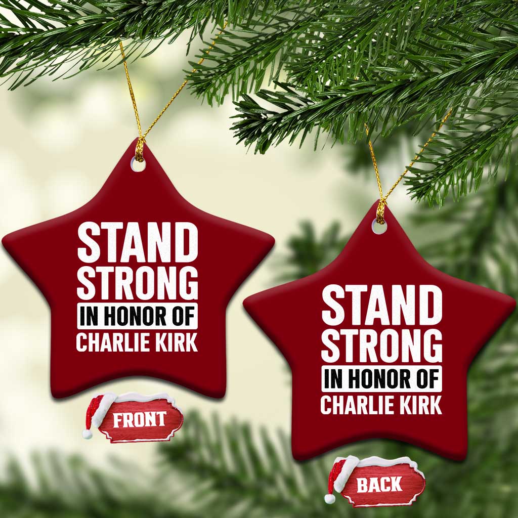 Stand Strong in Honor of Charlie Kirk Ceramic Ornament TS10 Print Your Wear