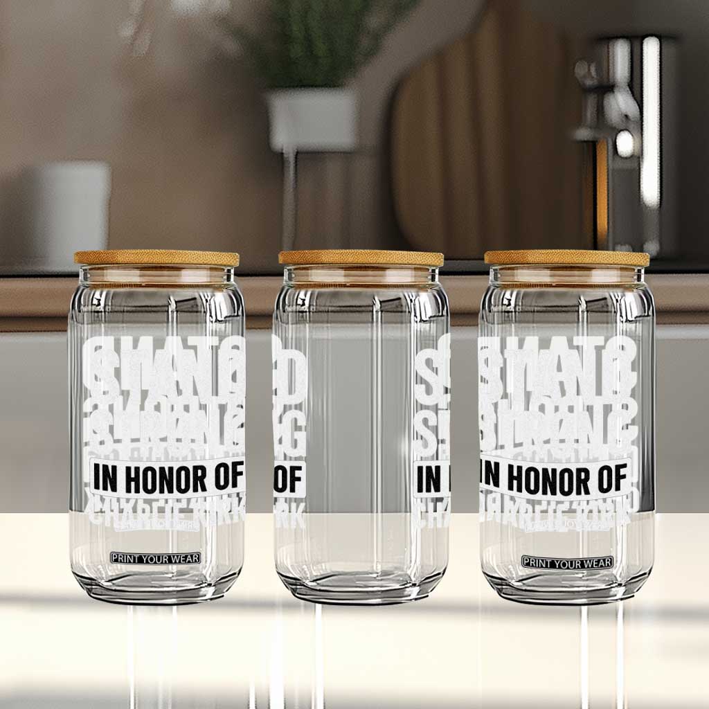 Stand Strong in Honor of Charlie Kirk Glass Can TS10 Print Your Wear