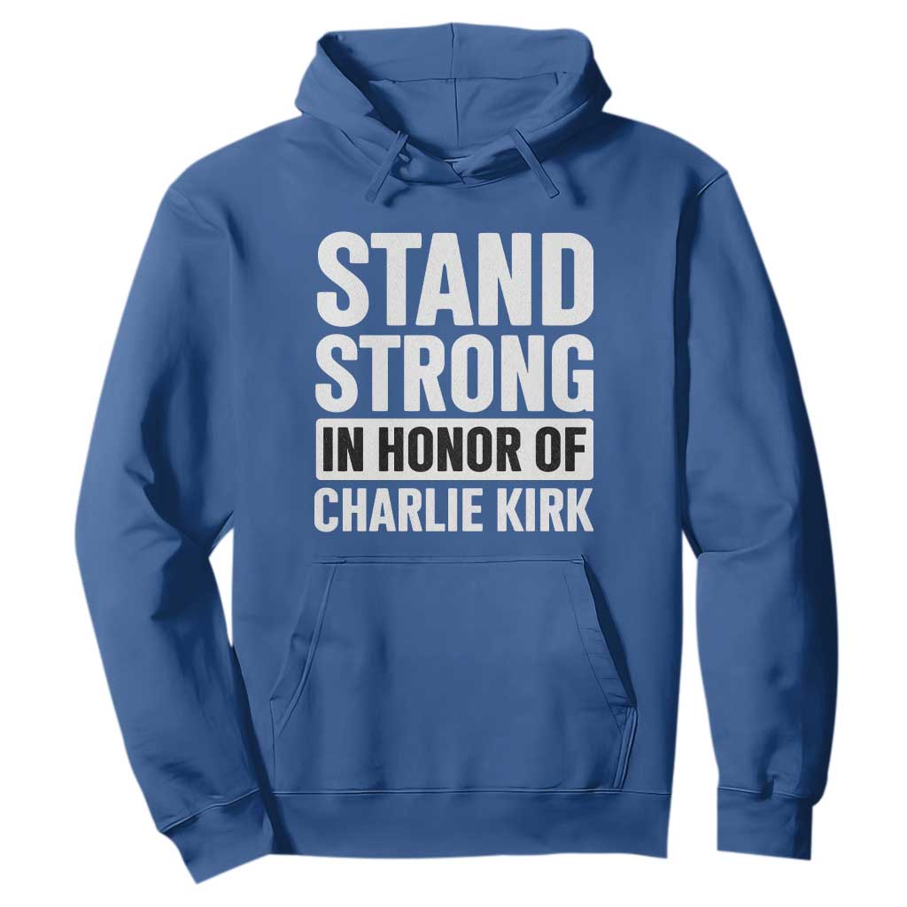 Stand Strong in Honor of Charlie Kirk Hoodie TS10 Royal Blue Print Your Wear