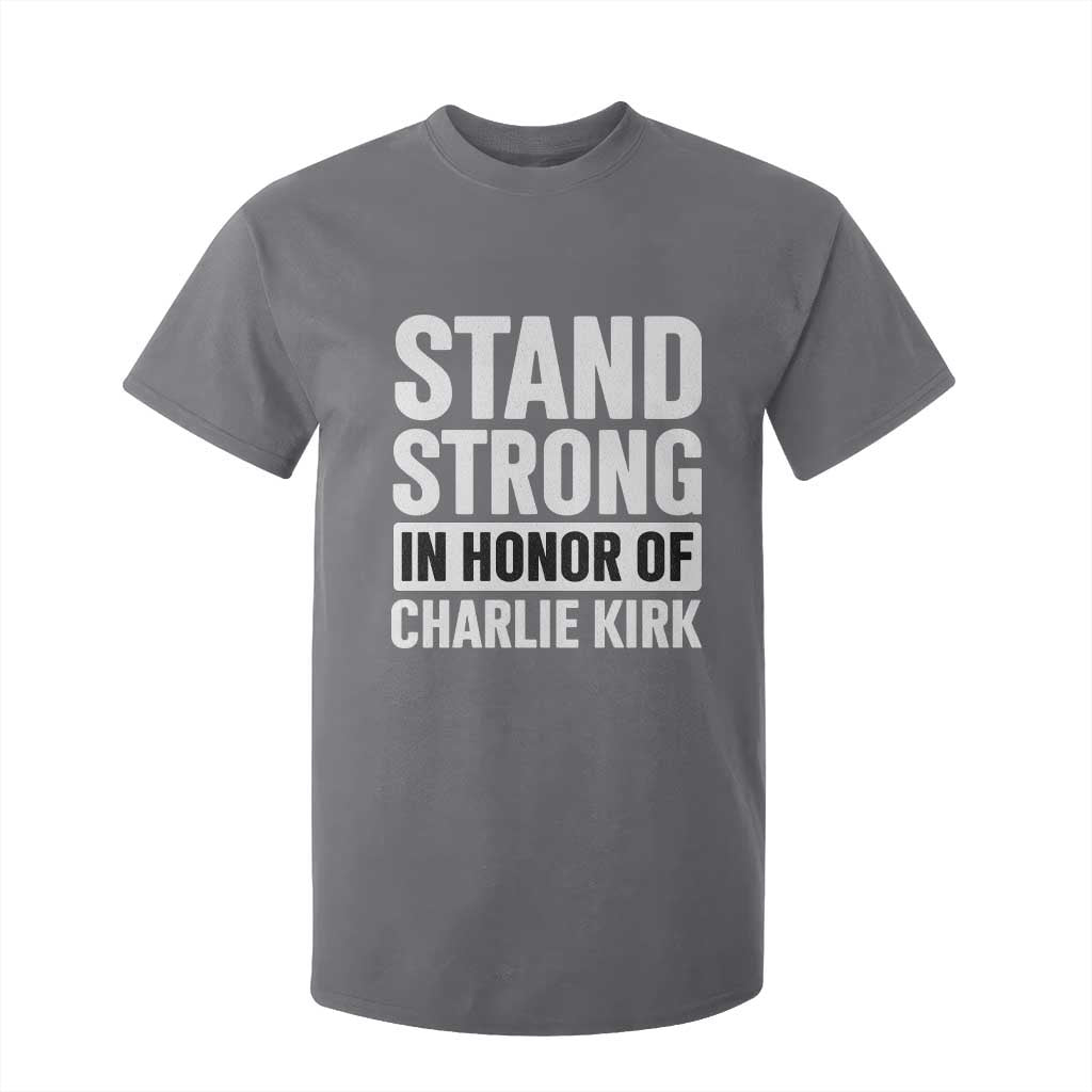 Stand Strong in Honor of Charlie Kirk T Shirt For Kid TS10 Charcoal Print Your Wear