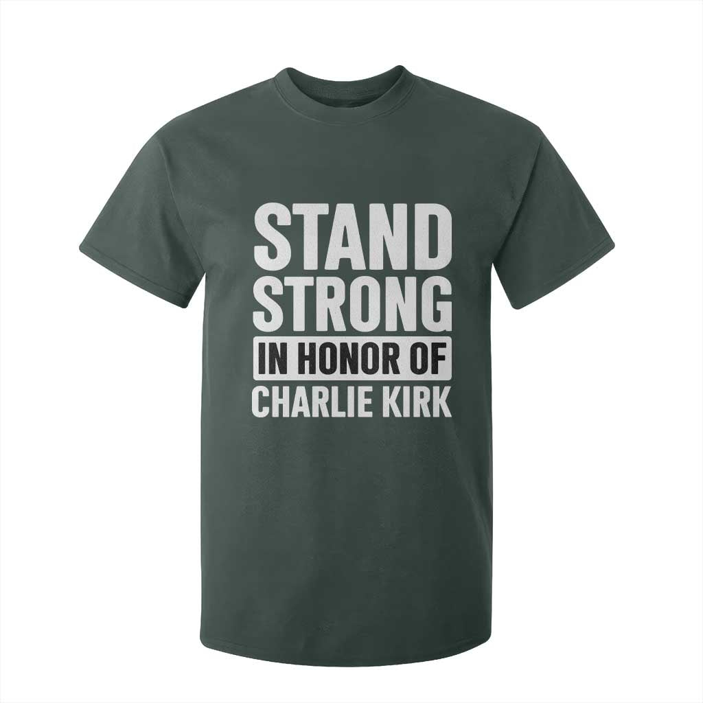Stand Strong in Honor of Charlie Kirk T Shirt For Kid TS10 Dark Forest Green Print Your Wear