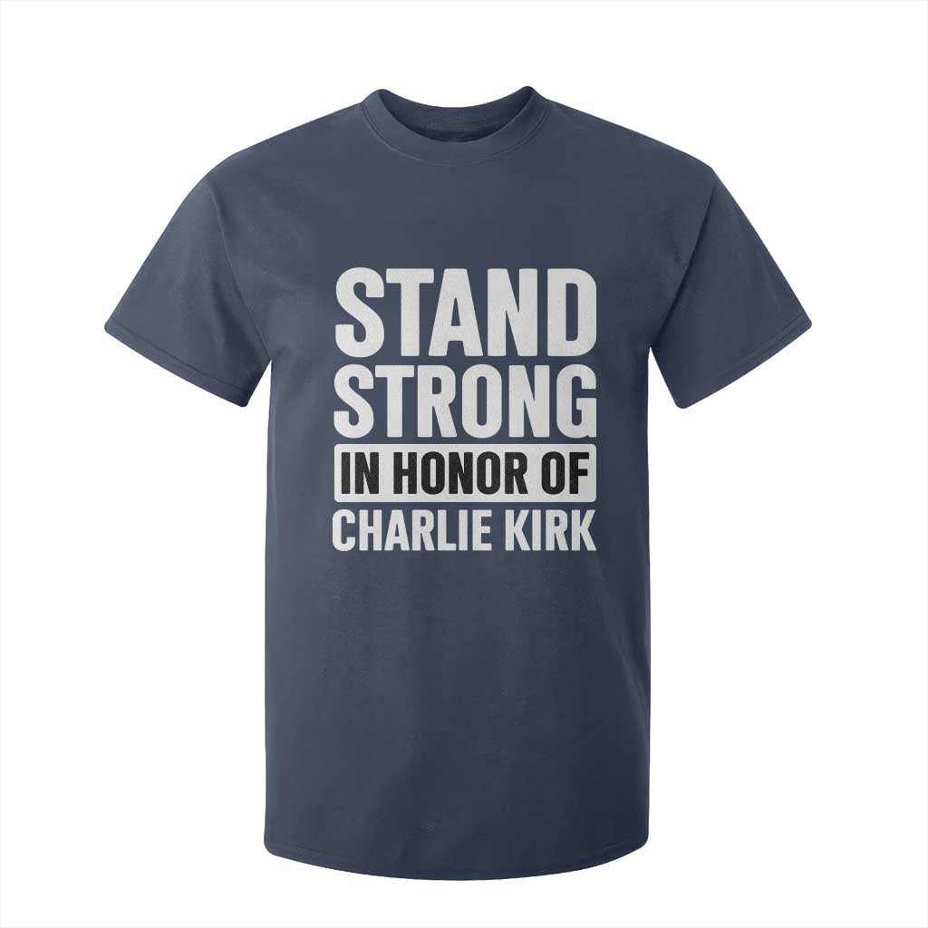 Stand Strong in Honor of Charlie Kirk T Shirt For Kid TS10 Navy Print Your Wear
