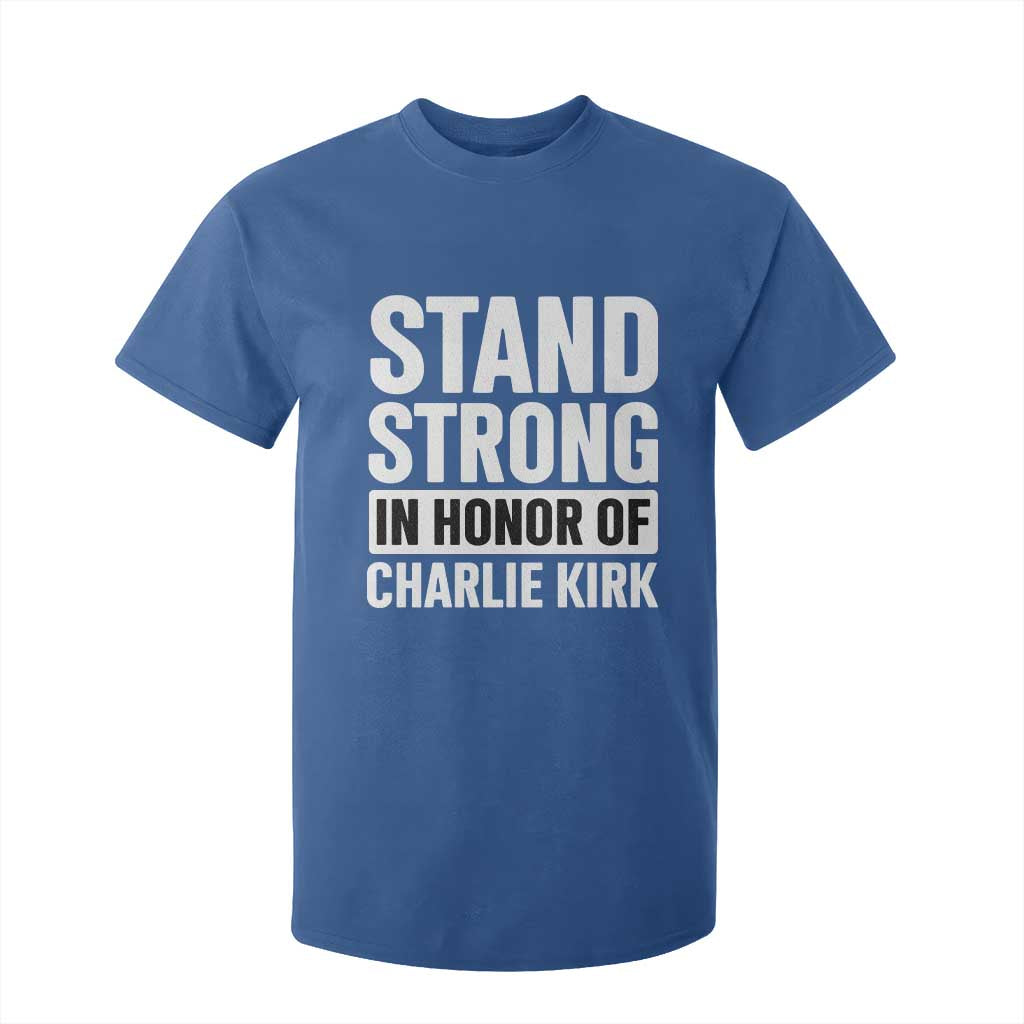 Stand Strong in Honor of Charlie Kirk T Shirt For Kid TS10 Royal Blue Print Your Wear