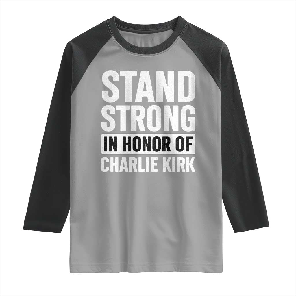 Stand Strong in Honor of Charlie Kirk Raglan Shirt TS10 Sport Gray Black Print Your Wear