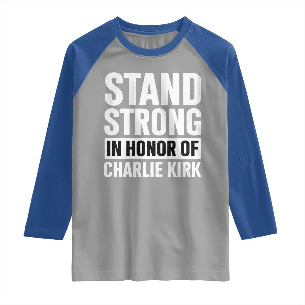 Stand Strong in Honor of Charlie Kirk Raglan Shirt TS10 Sport Gray Royal Print Your Wear