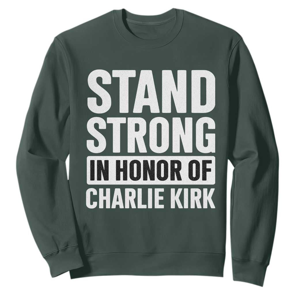 Stand Strong in Honor of Charlie Kirk Sweatshirt TS10 Dark Forest Green Print Your Wear
