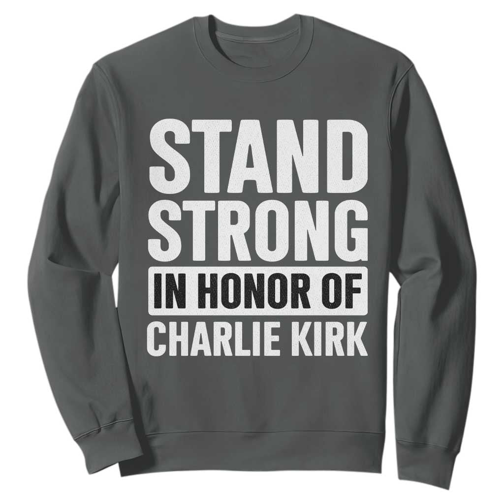 Stand Strong in Honor of Charlie Kirk Sweatshirt TS10 Dark Heather Print Your Wear