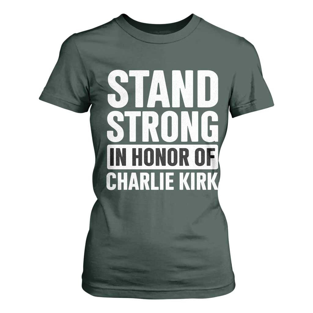 Stand Strong in Honor of Charlie Kirk T Shirt For Women TS10 Dark Forest Green Print Your Wear