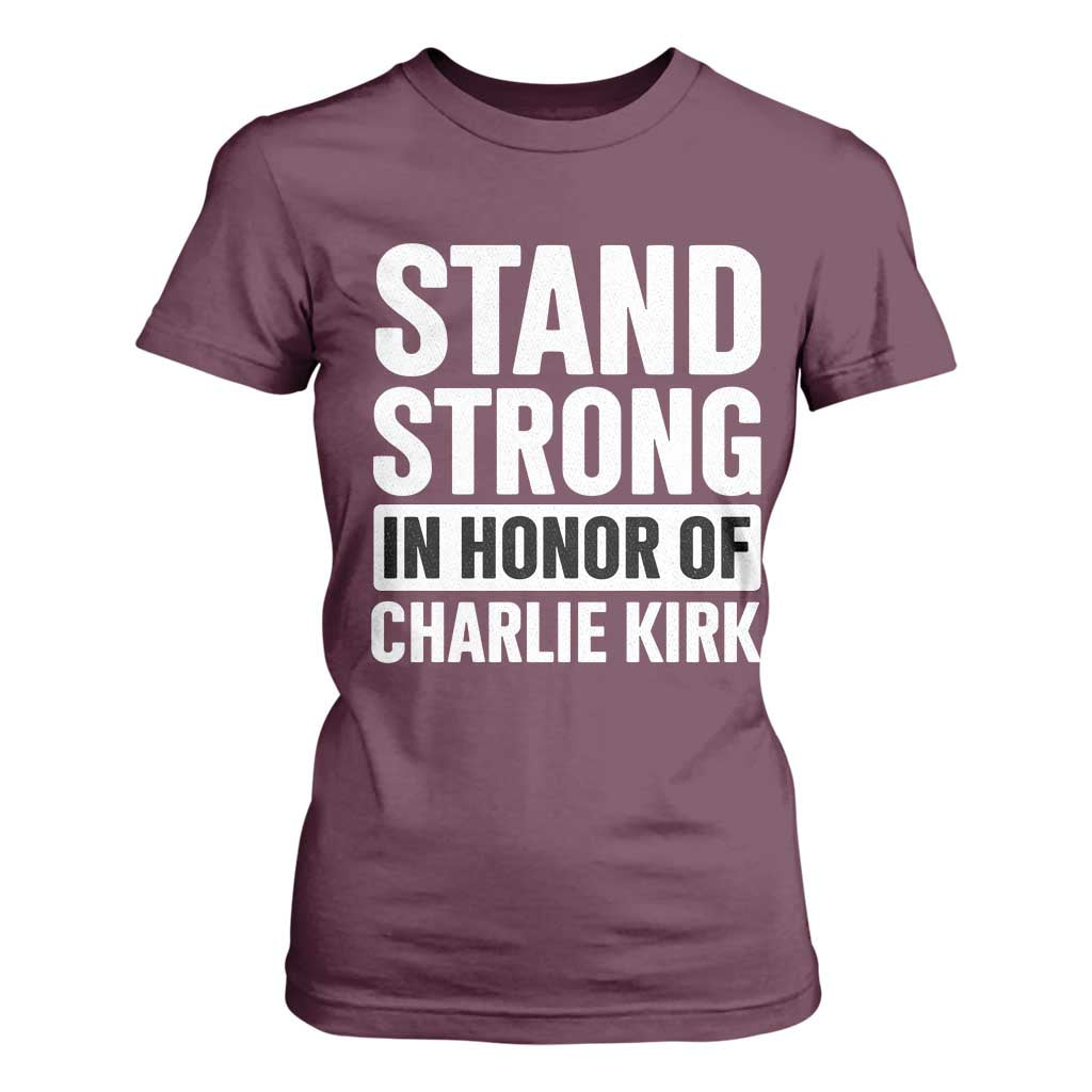 Stand Strong in Honor of Charlie Kirk T Shirt For Women TS10 Maroon Print Your Wear